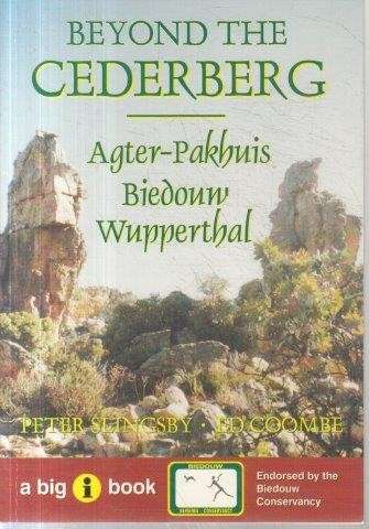 Beyond The Cederberg - Agter-Pakhuis, Biedouw, Wupperthal - Slingsby, Peter  & Coombe, Ed