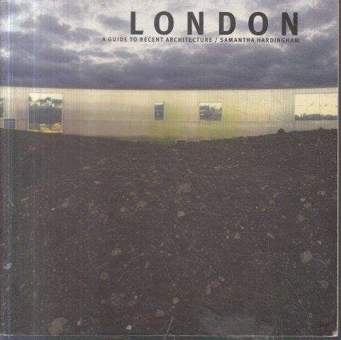 London: A Guide To Recent Architecture - Hardingham, Samantha