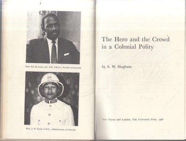 The Hero and the Crowd in a Colonial Polity - Singham, A. W.