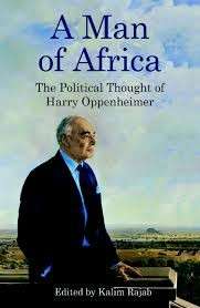 A Man Of Africa - The Political Thought Of Harry Oppenheimer - Rajab, Kalim
