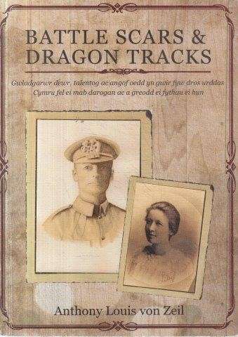 Battle Scars and Dragon Tracks - von Zeil, Anthony Louis
