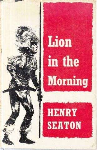 Lion in the Morning - Seaton, Henry