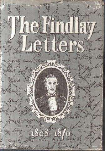 The Findlay Letters 1806-1870 - Findlay, Joan (ed)