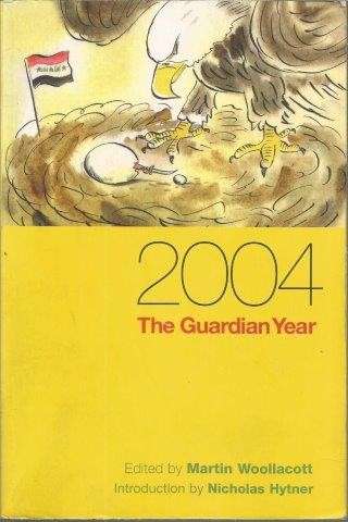 2004 The Guardian Year - Woollacott, Martin (Ed.)