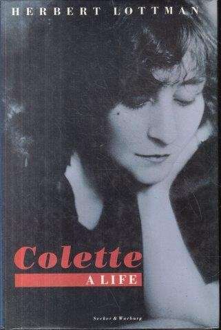 Colette - A Life - Lottman, Herbert R.
