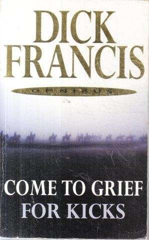 Come To Grief/For Kicks - Francis, Dick