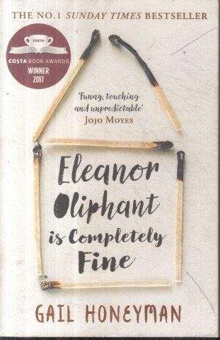 Eleanor Oliphant Is Completely Fine - Honeyman, Gail