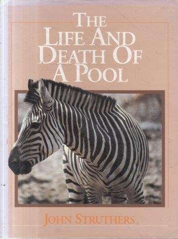 The Life and Death of a Pool - Struthers, John