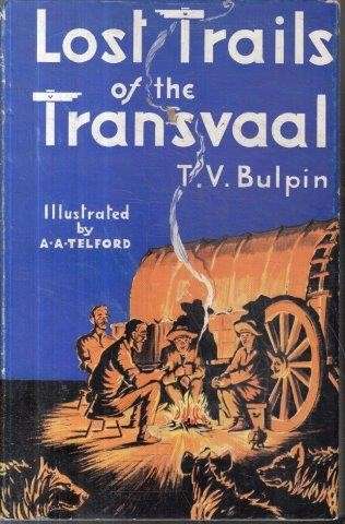 Lost Trails of the Transvaal (First Edition) - Bulpin, T. V.