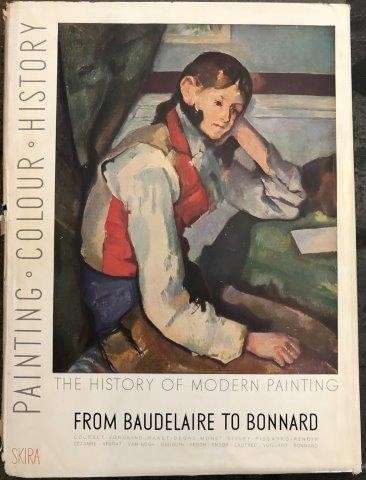 The History of Modern Painting From Baudelaire to Bonnard: The Birth of a New Vision