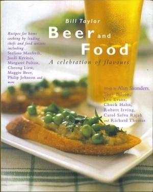 Beer and Food: A Celebration of Flavour - Taylor, Bill
