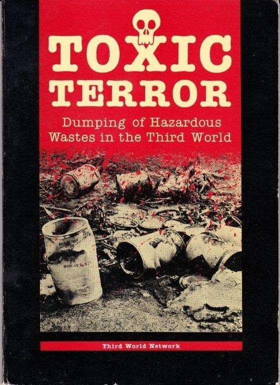 Toxic Terror: Dumping of Hazardous Wastes in the Third World - Third World Network
