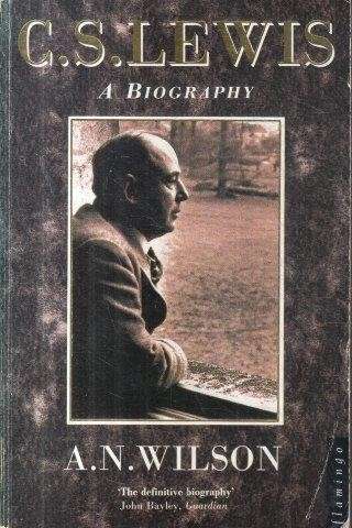C. S. Lewis: A Biography - Wilson, A. N.