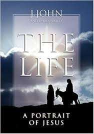 The Life: A Portrait Of Jesus - John, J & Walley, Chris