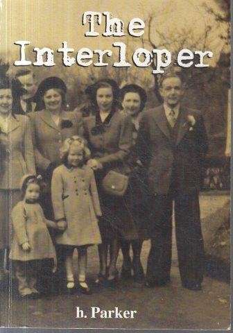 The Interloper (Signed) - Parker, H.