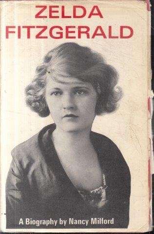Zelda Fitzgerald: A Biography - Milford, Nancy