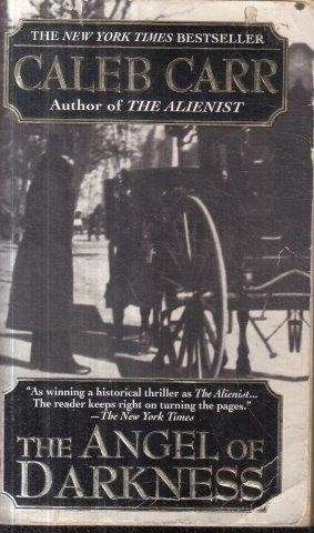 The Angel of Darkness (Laszlo Kreizler & John Schuyler Moore 2) - Carr, Caleb