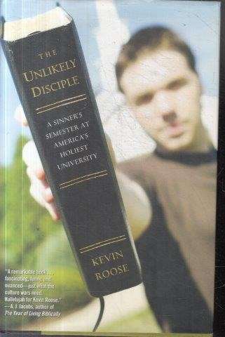 The Unlikely Disciple - Roose, Kevin