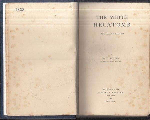 The White Hecatomb and Other Stories - Scully, W. C.