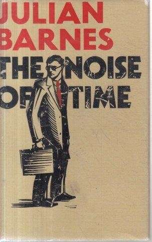 The Noise of Time - Barnes, Julian