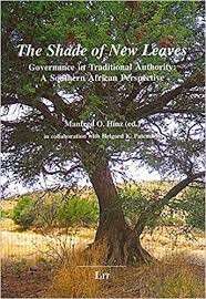 The Shade of New Leaves: Governance in Traditional Authority. A Southern African Perspective