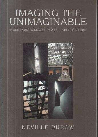 Imaging The Unimaginable (Signed) - Dubow, Neville