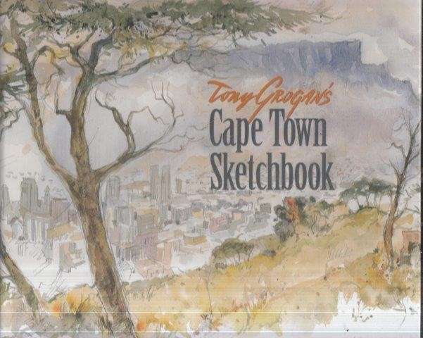 Tony Grogan's Cape Town Sketchbook (Hardcover) - Grogan, Tony