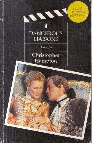 Dangerous Liaisons - The Film - Hampton, Christopher & Laclos, Choderlos