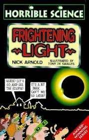 Horrible Science: Frightening Light - Arnold, Nick & de Saulles, Tony