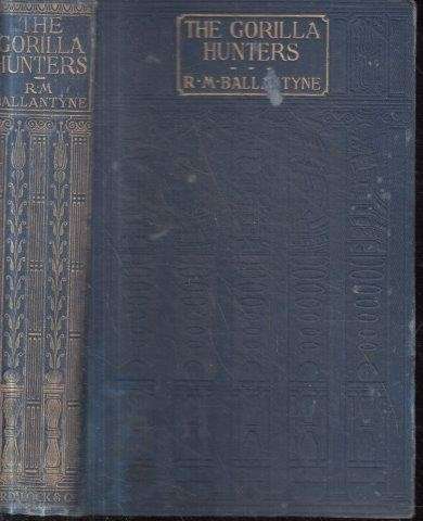 The Gorilla Hunters - Ballantyne, R. M.