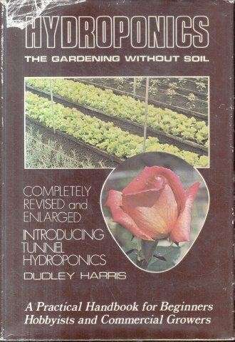 Hydroponics: Complete Guide To Gardening Without Soil - Harris, Dudley