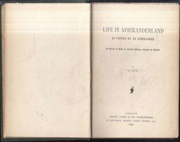Life in Afrikanderland as Viewed by an Afrikander: A Story of Life in South Africa, Based on Truth