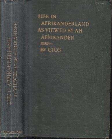 Life in Afrikanderland as Viewed by an Afrikander: A Story of Life in South Africa, Based on Truth