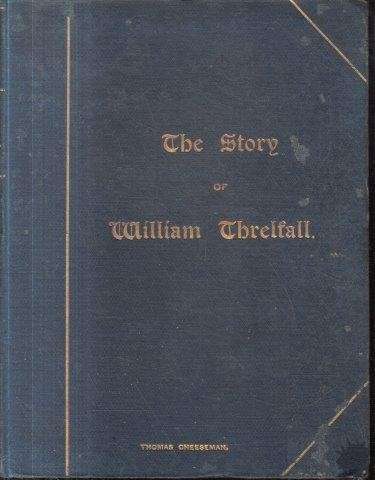 The Story of William Threlfall - Cheeseman, Thomas