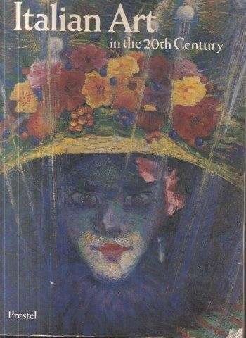 Italian Art in the 20th Century- Painting and Sculpture 1900 - 1988 - Braun, Emily