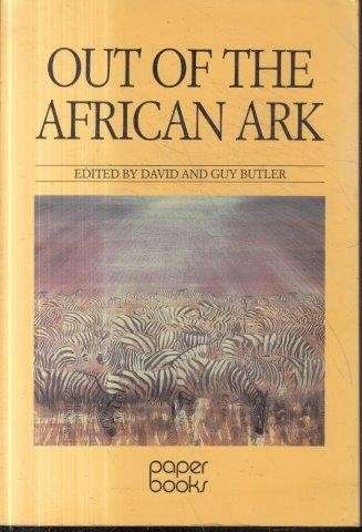Out of the African Ark - Butler, Guy & butler, David (eds)