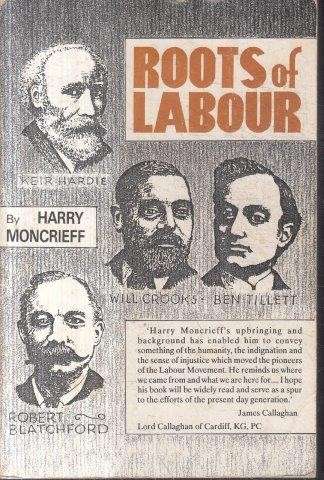 Roots of Labour - Moncrieff, Harry