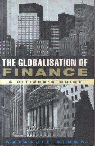 The Globalisation of Finance - Singh, Kavaljit
