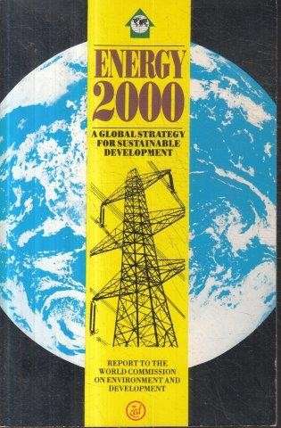 Energy 2000: A Global Strategy for Sustainable Development - WCED