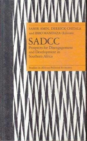 SADCC: Prospects for Disengagement and Development in Southern Africa: Problems and Prospects