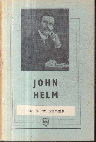John Helm: Ons eerste Mediese Sendeling - Retief, Dr. M. W. & van der Westhuizen, Dr R. J.