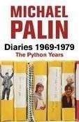 Diaries 1969-1979: The Python Years - Palin, Michael