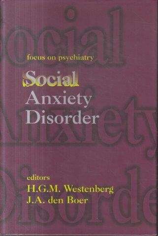 Social Anxiety Disorder - Westenberg, H.G.M & den Boer, J. A.