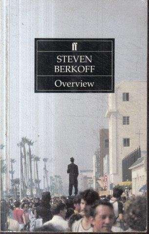 Overview - Berkoff, Steven