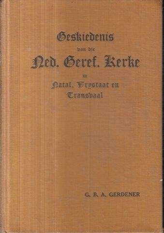 Ons Kerk in die Transgariep - Gerdener, G. B. A.