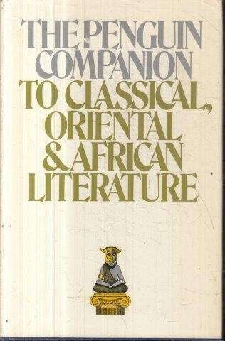 The Penguin Companion to Classical, Oriental & African Literature - Lang, D. M. & Dudley, D. (eds)