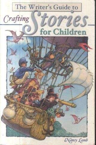 The Writer's Guide To Crafting Stories For Children - Lamb, Nancy
