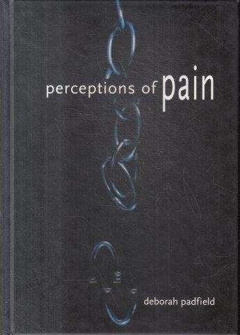 Perceptions Of Pain - Padfield, Deborah