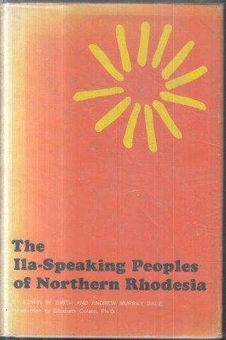 The Ila-Speaking Peoples of Northern Rhodesia 2 Vols - Smith, E. W. & Dale, A. M.