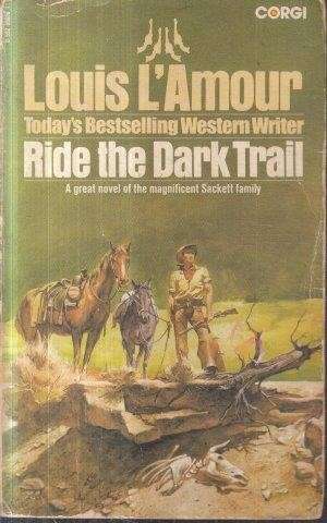 Ride the Dark Trail (The Sacketts) - L'Amour, Louis